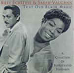 ECKSTINE, BILLY & SARAH VAUGHAN - THAT OLD BLACK MAGIC