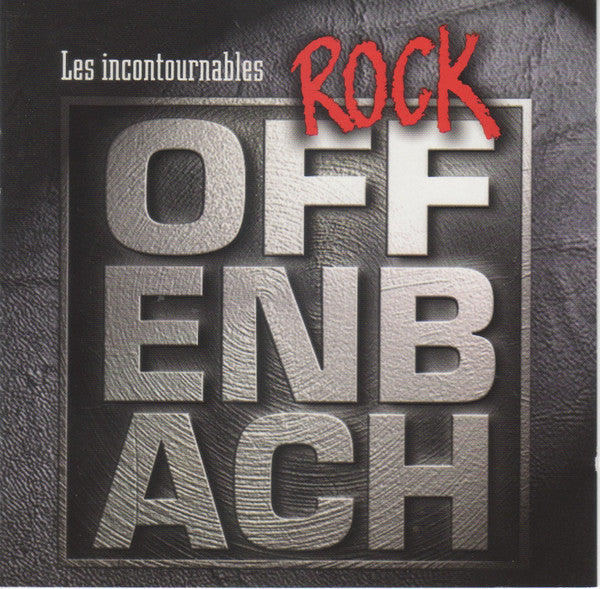OFFENBACH  - LES INCONTOURNABLES ROCK