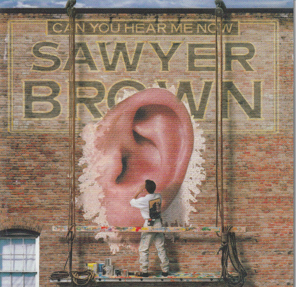 SAWYER BROWN  - CAN YOU HEAR ME NOW?