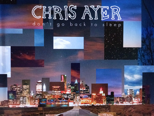 AYER, CHRIS  - DON'T GO BACK TO SLEEP