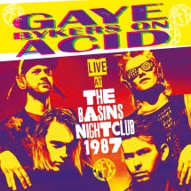 GAYE BYKERS ON ACID - LIVE AT THE BASINS NIGHTCLUB 1987 [CD]
