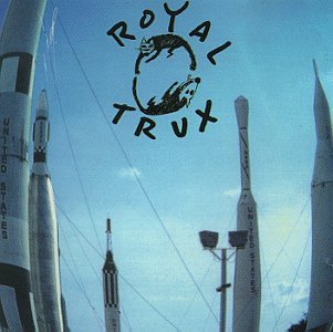 ROYAL TRUX - CATS AND DOGS