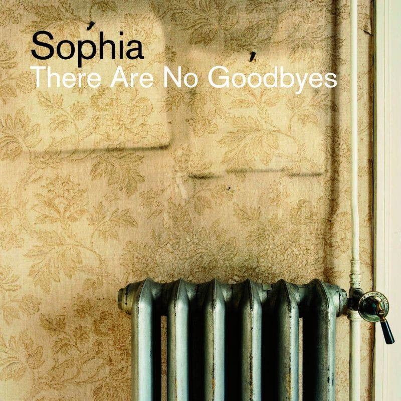 SOPHIA  - THERE ARE NO GOODBYES