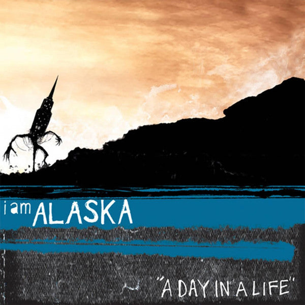 I AM ALASKA  - A DAY IN THE LIFE (EP)