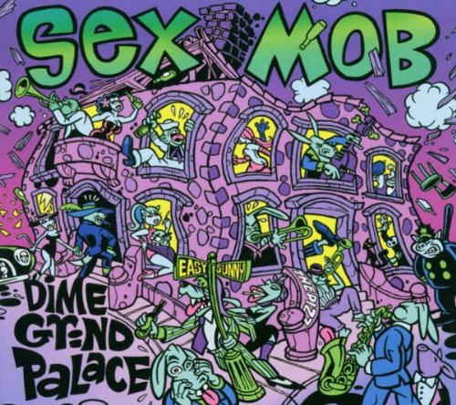 SEX MOB  - DIME GRIND PALACE