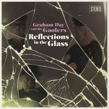 GRAHAM DAY AND THE GAOLERS - REFLECTIONS IN THE GLASS [CD]
