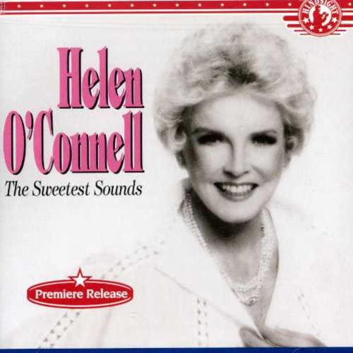 O'CONNELL, HELEN  - SWEETEST SOUNDS