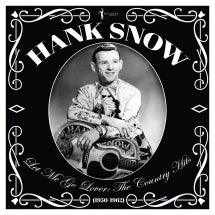 HANK SNOW - LET ME GO LOVER: THE COUNTRY HITS 1950-62 [LP]