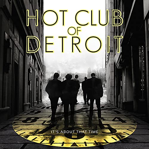 HOT CLUB OF DETROIT - IT'S ABOUT TIME (CD)