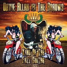 DAVIE ALLAN & THE ARROWS - KING OF THE FUZZ GUITAR [CD]