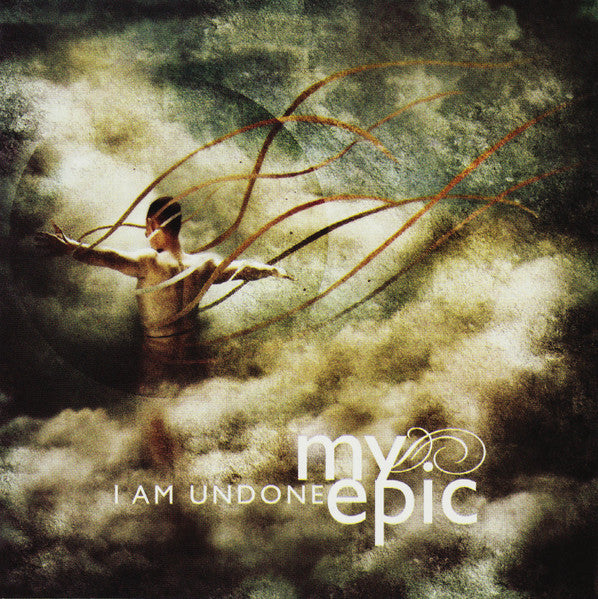MY EPIC  - I AM UNDONE