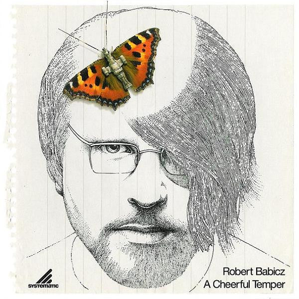 BABICZ, ROBERT  - A CHEERFUL TEMPER