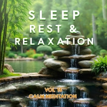 SLEEP, REST AND RELAXATION VOL.15: CALM MEDITATION [CD]