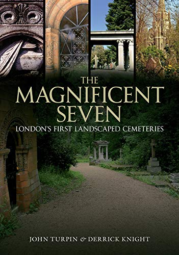 THE MAGNIFICENT SEVEN: LONDON'S FIRST LANDSCAPED CEMETERIES