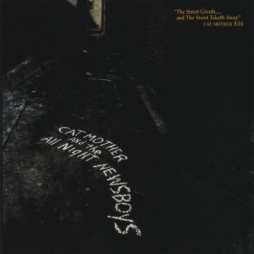 CAT MOTHER/ALL NEWSBOYS - STREET GIVETH & THE STREET TAKETH