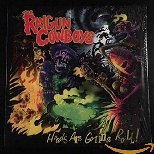 RAYGUN COWBOYS - HEADS ARE GONNA ROLL (CD)