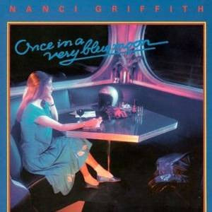 GRIFFITH, NANCI  - ONCE IN A VERY BLUE MOON (REISSUE)