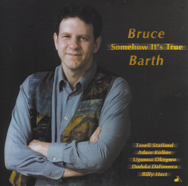 BARTH, BRUCE  - SOMEHOW IT'S TRUE
