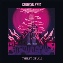 CRITICAL PINT - THIRST OF ALL [CD]
