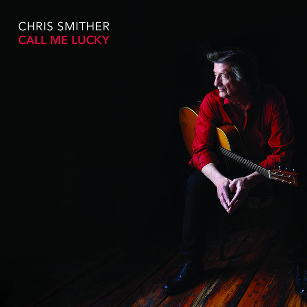 SMITHER, CHRIS  - CALL ME LUCKY