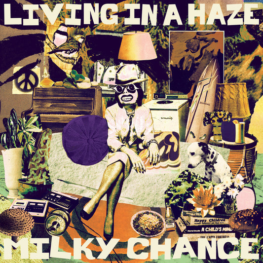 MILKY CHANCE  - LIVING IN A HAZE