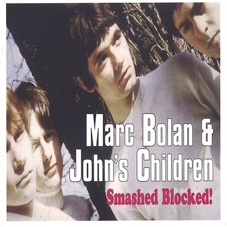JOHN'S CHILDREN  - SMASHED BLOCKED!