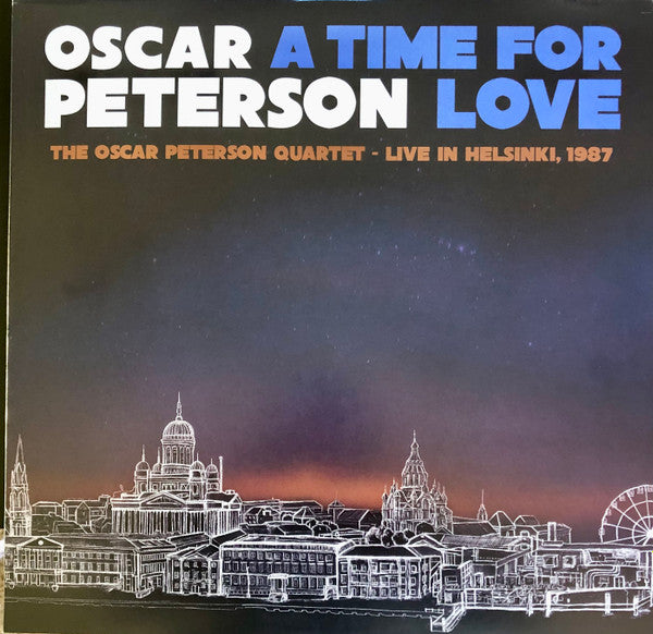 OSCAR PETERSON - A TIME FOR LOVE: THE OSCAR PETERSON QUARTET - LIVE IN HELSINKI, 1987