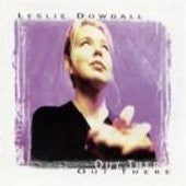 DOWDALL, LESLIE  - OUT THERE