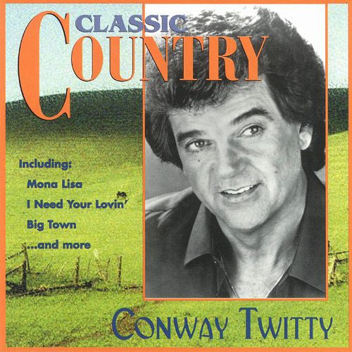 TWITTY, CONWAY  - CLASSIC COUNTRY