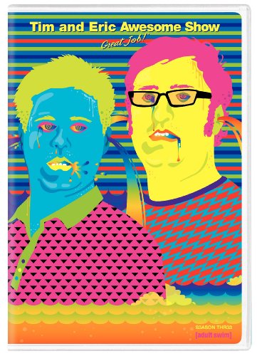 TIM AND ERIC AWESOME SHOW, GREAT JOB! SEASON 3