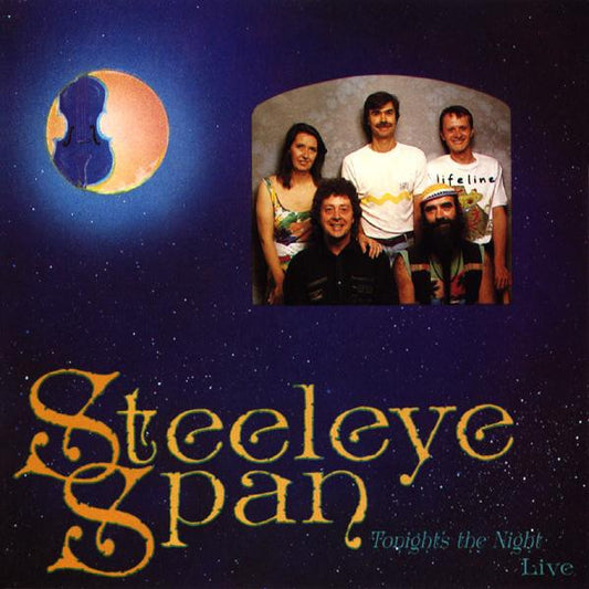 STEELEYE SPAN  - TONIGHT'S THE NIGHT (LIVE)