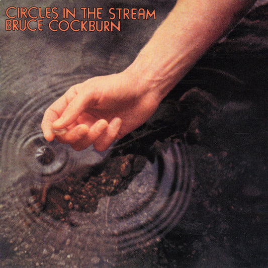 COCKBURN, BRUCE  - CIRCLES IN THE STREAM (REMASTERED)