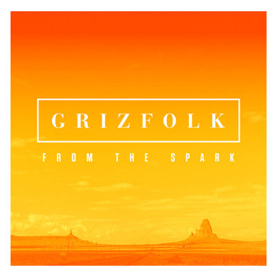 GRIZFOLK  - FROM THE SPARK