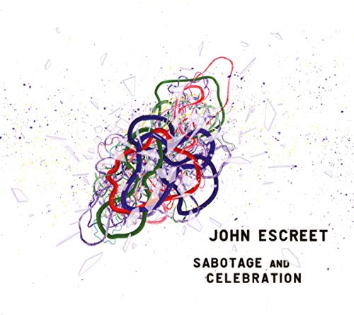 JOHN ESCREET - SABOTAGE AND CELEBRATION (CD)