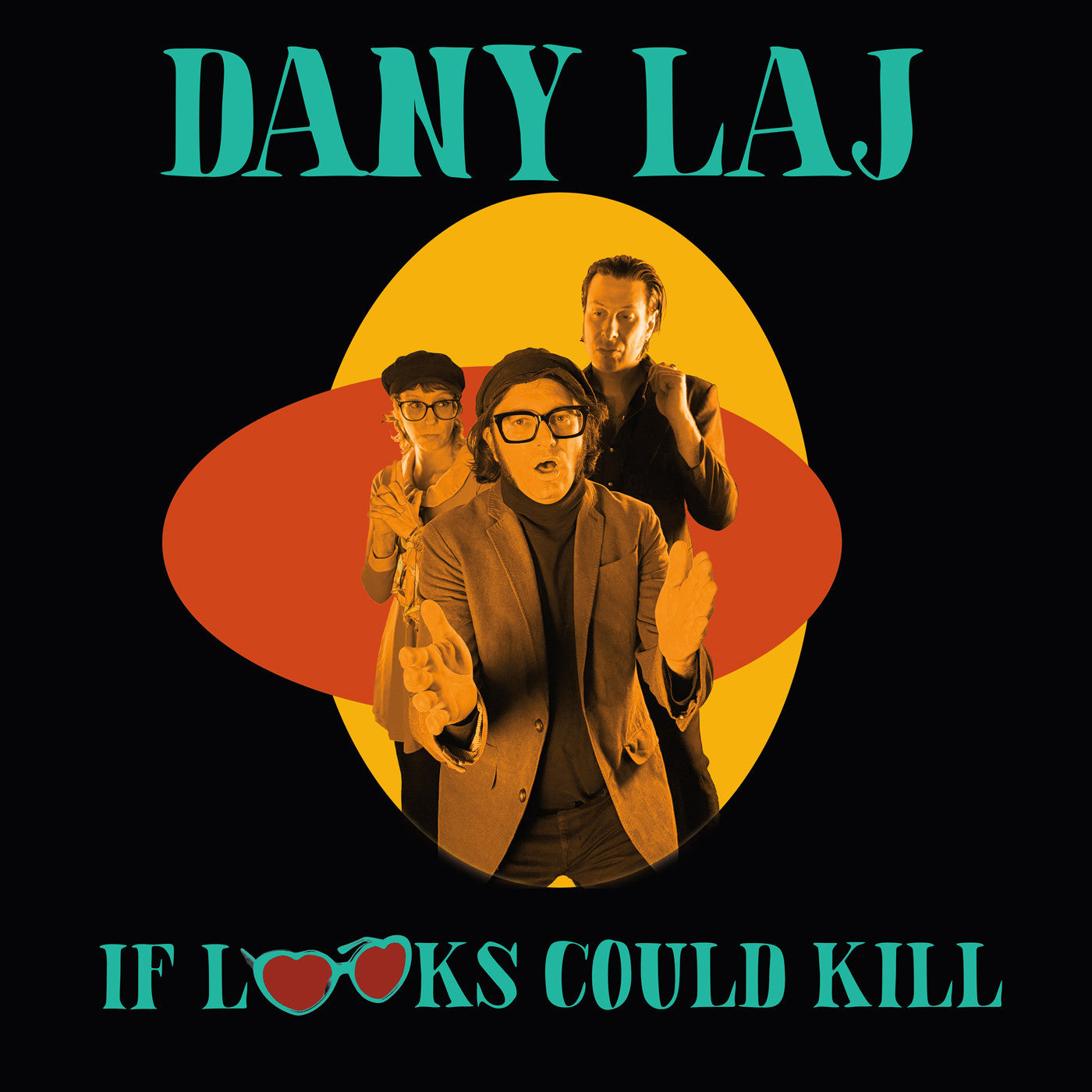 LAJ, DANY AND THE LOOKS - IF LOOKS COULD KILL