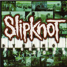 SLIPKNOT  - DYNAMO SICKNESS 2000