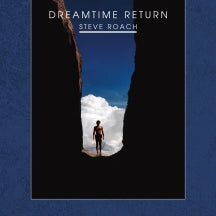 STEVE ROACH - DREAMTIME RETURN (HIGH DEFINITION REMASTER 2CD) [CD]