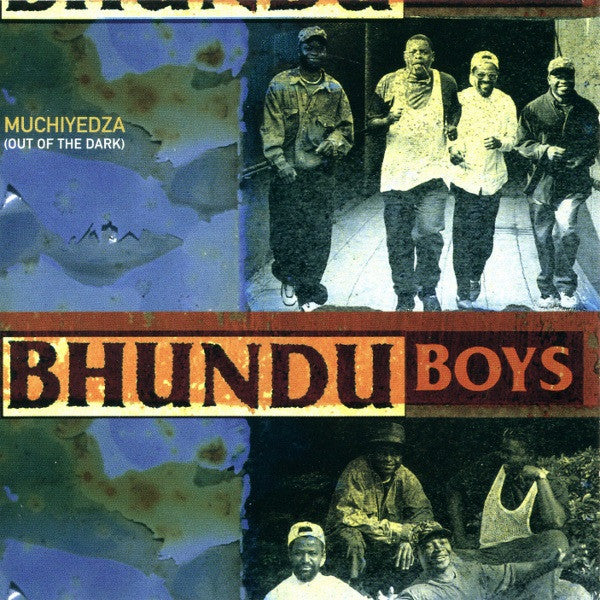 BHUNDU BOYS  - MUCHIYEDZA (OUT OF THE DARK)(ZIMBABWE)