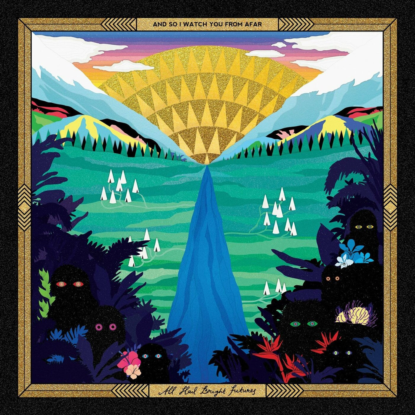 AND SO I WATCH YOU FROM AFAR - ALL HAIL BRIGHT FUTURES