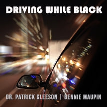 BENNIE MAUPIN & DR. PATRICK GLEESON - DRIVING WHILE BLACK [CD]