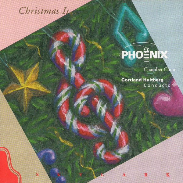 PHOENIX CHAMBER CHOIR  - CHRISTMAS IS...