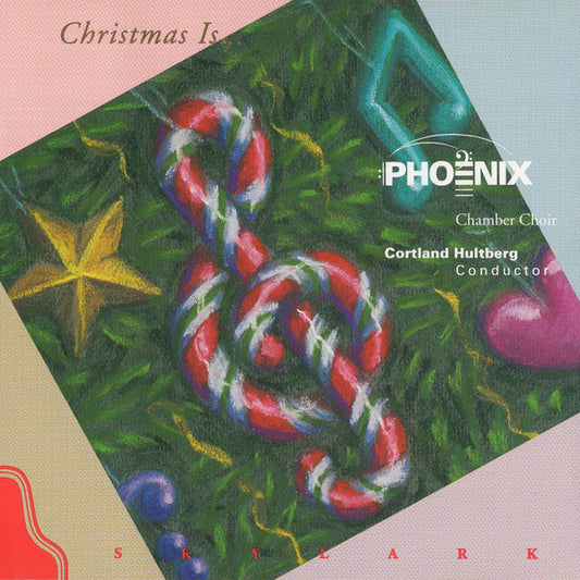 PHOENIX CHAMBER CHOIR  - CHRISTMAS IS...