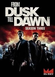 FROM DUSK TILL DAWN: THE SERIES: SEASON 3