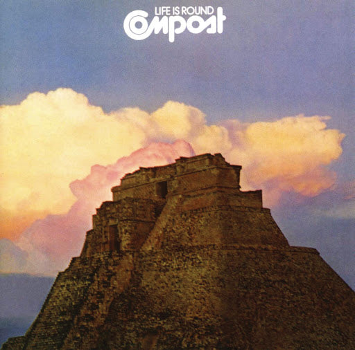 COMPOST  - LIFE IS ROUND
