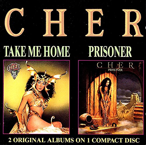 CHER - TAKE ME HOME/PRISONER