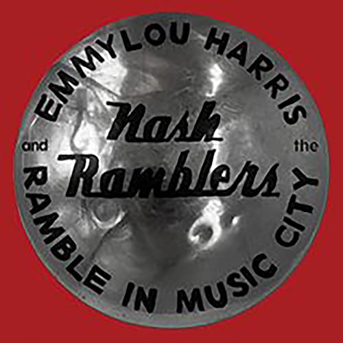 HARRIS, EMMYLOU & THE NASH RAMBLERS  - RAMBLE IN MUSIC CITY: LOST CONCERT (LIVE