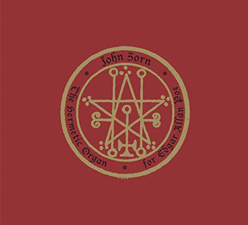 JOHN ZORN - THE HERMETIC ORGAN VOL 6 - FOR EDGAR ALLAN POE (CD)