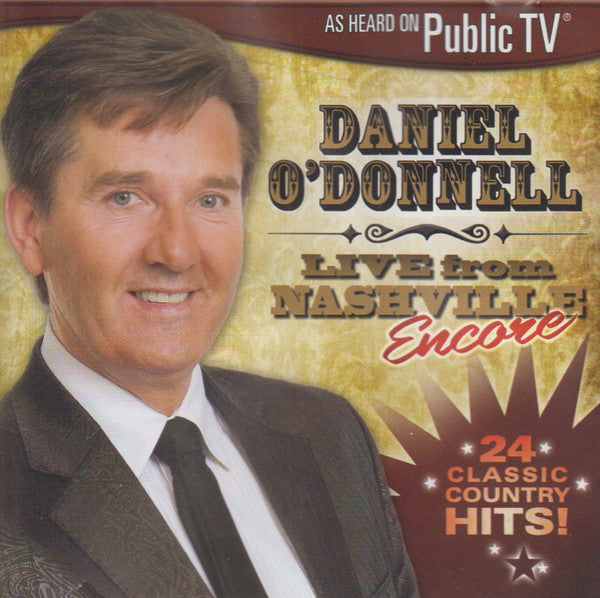 O'DONNELL, DANIEL  - LIVE FROM NASHVILLE ENCORE