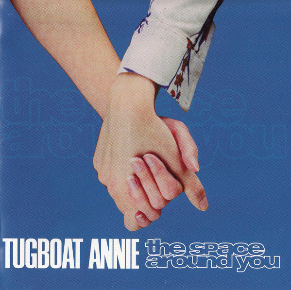 TUGBOAT ANNIE  - SPACE AROUND YOU