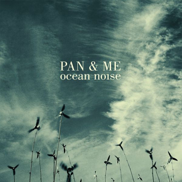 PAN & ME - OCEAN NOISE